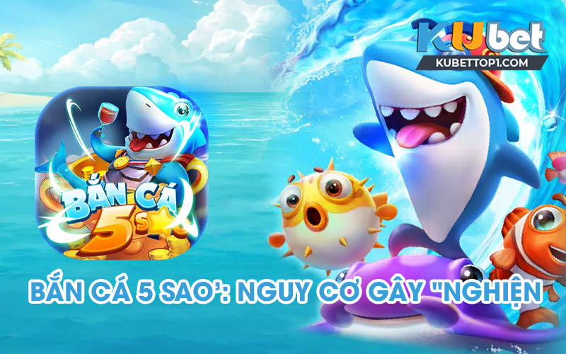 Tìm hiểu về game bắn cá 5 sao