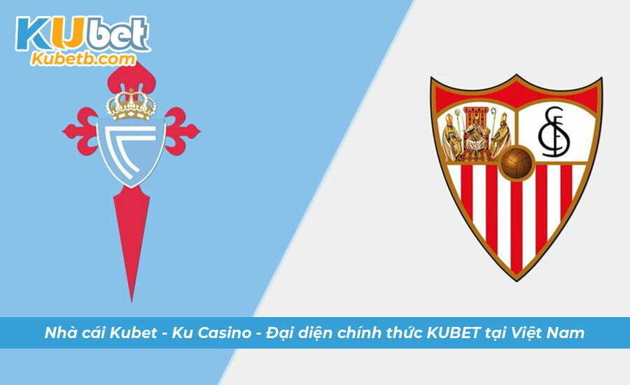 Nhận định soi kèo Celta vs Sevilla 31/12