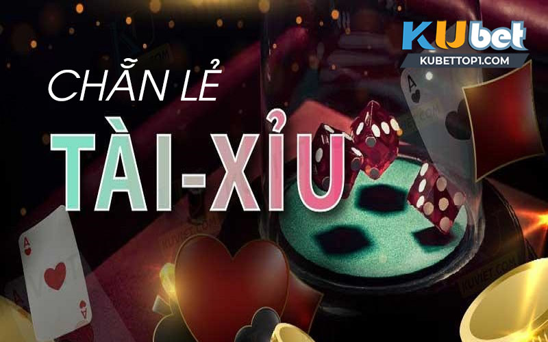 Chẵn lẻ tài xỉu là gì?