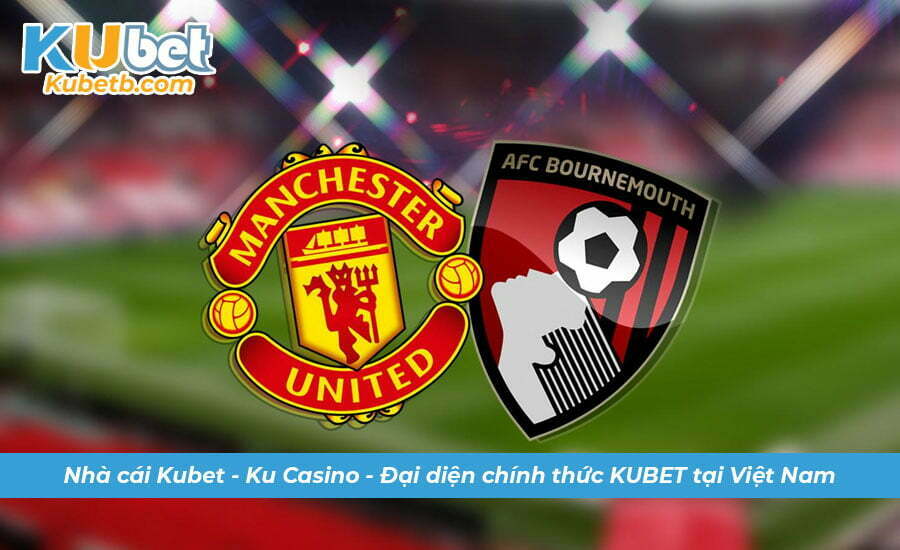 Soi kèo Man Utd vs Bournemouth 04/1 - 03h00 Premier League