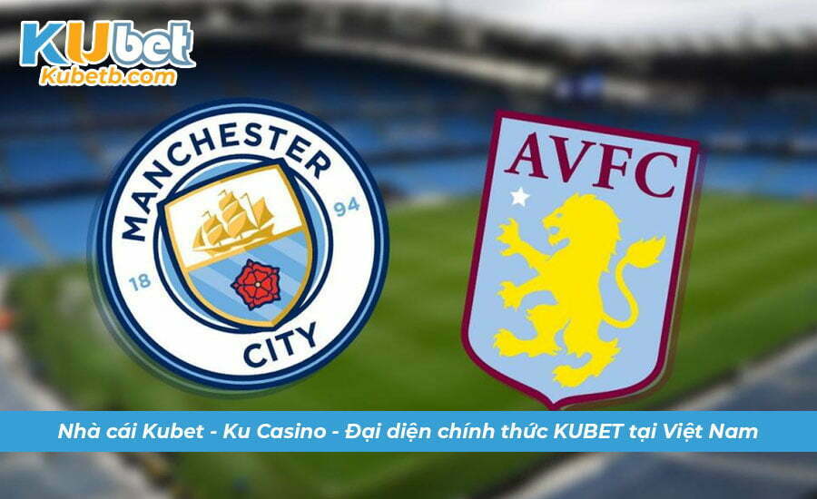 Soi kèo Man City vs Aston Villa ngày 13/2