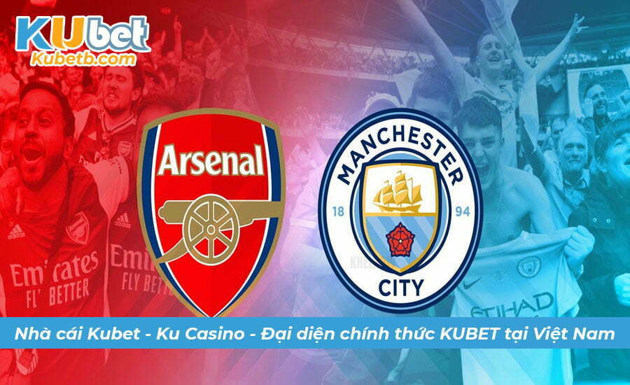 soi keo arsenal vs man city 2