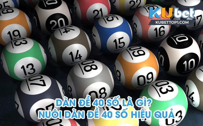 Giải đáp dàn đề 40 số là gì?