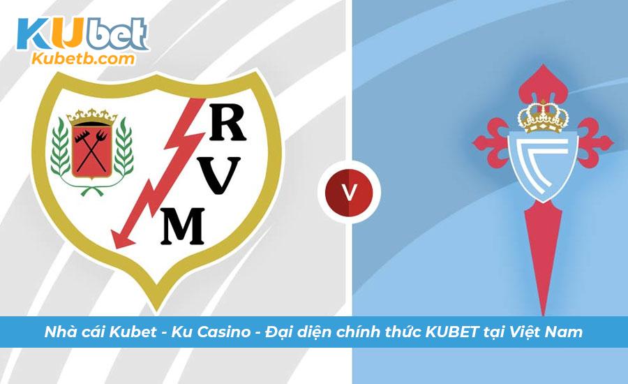 Soi kèo Celta Vigo vs Vallecano chuẩn xác ngày 12/3